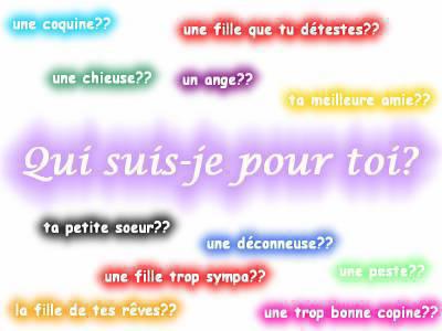 qui suis je pour toi ???????????????????